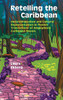 Retelling the Caribbean: Heterolingualism and Cultural Representation in Finnish Translations of Anglophone Caribbean Novels