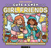 Cute & Cozy: Girl Friends: A Simple, Snuggly Coloring Book