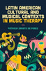Latin American Cultural and Musical Contexts in Music Therapy