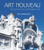 Art Nouveau: The Architecture of Modern Life
