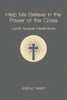 Help Me Believe in the Power of the Cross: Lord's Supper Meditations