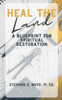 Heal the Land: A Blueprint for Spiritual Restoration