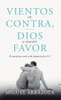 Vientos en contra, Dios a nuestro favor