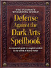 The Ultimate Wizarding World Defense Against the Dark Arts Spellbook: An Essential Guide to Magical Combat in the World of Harry Potter