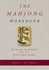 The Mahjong Workbook: Chinese Mahjong for the Western Mind