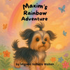 Maxim's Rainbow Adventure Large Print