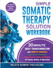 Simple Somatic Therapy Solution Workbook