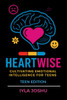 Heartwise: Cultivating Emotional Intelligence for Teens