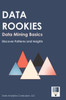 Data Rookies Data Mining Basics
