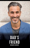 Dad's Friend: Explicit Gay Erotic Stories in English for Adults