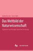 Das Weltbild Der Naturwissenschaft: Ergebnisse Und Heutiger Stand Der Forschung