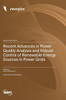 Recent Advances in Power Quality Analysis and Robust Control of Renewable Energy Sources in Power Grids