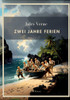 Jules Verne: Zwei Jahre Ferien. Vollständige Neuausgabe