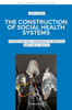 The Construction of Social Health Systems: History and Self-Reference of Medicine and Public Health
