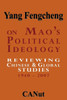 On Mao's Political Ideology: Reviewing Chinese and Global Studies 1940-2007
