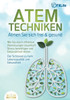 ATEMTECHNIKEN - Atmen Sie sich frei & gesund: Wie Sie durch effektive AtemÃ¼bungen dauerhaft Stress bewÃ¤ltigen und Gelassenheit lernen - Der SchlÃ¼ssel