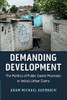 Demanding Development: The Politics of Public Goods Provision in India's Urban Slums (Cambridge Studies in Comparative Politics)