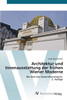 Architektur und Innenausstattung der frÃ¼hen Wiener Moderne