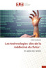 Les technologies clés de la médecine du futur