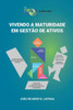 Vivendo a maturidade em gestão de ativos