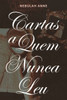Cartas A Quem Nunca Leu