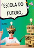 Escola Do Futuro: Implanta o E Metodologia