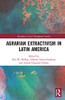 Agrarian Extractivism in Latin America (Routledge Critical Development Studies)