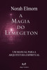 A Magia do Lemegeton: Um Manual Para a Arquitetura Espiritual