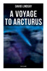 A VOYAGE TO ARCTURUS (Sci-Fi Classic): A Sci-Fi Classic