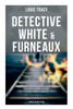 Detective White & Furneaux: 5 Novels in One Volume