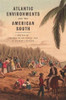 Atlantic Environments and the American South (Environmental History and the American South Ser.)