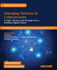 Emerging Patterns in Cybersecurity: Trends, Threats, and Strategies for a Resilient Digital Future