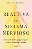 Reactiva Tu Sistema Nervioso: Entrena El Nervio Vago Para Superar El Estrés, La Ansiedad Y El Dolor / The Nervous System Reset