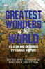 Greatest Wonders of the World: As Seen and Described By Famous Writers