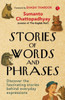 Stories of Words and Phrases: Discover the fascinating stories behind everyday expressions