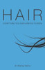 Hair: Everything You Ever Wanted to Know