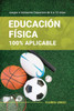 Educación Física 100% Aplicable: Juegos e Iniciación Deportiva de 6 a 12 Años