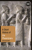 A Short History of the Phoenicians: Revised Edition (Short Histories)