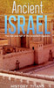 Ancient Israel: The Rise and Fall of the Israelite Kingdoms