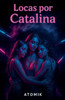 Locas por Catalina