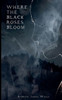 Where The Black Roses Bloom
