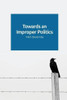 Towards an Improper Politics