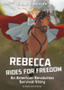 Rebecca Rides for Freedom: An American Revolution Survival Story (Girls Survive)