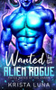 Wanted by the Alien Rogue: A Sci Fi Alien Warrior Romance