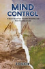 Mind Control: A Novel About Two Possible Societies and Their Consequence