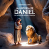 La Historia De Daniel: Una Historia De Valor, Fe Y Aventura