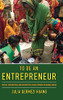To Be an Entrepreneur: Social Enterprise and Disruptive Development in Bangladesh