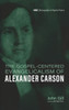 The Gospel-Centered Evangelicalism of Alexander Carson