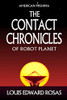 The Contact Chronicles of Robot Planet: Special Trilogy Edition
