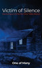 Victim of Silence: Surviving a Crime No One Talks About